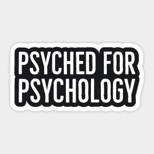 Psyched For Psychology Sticker